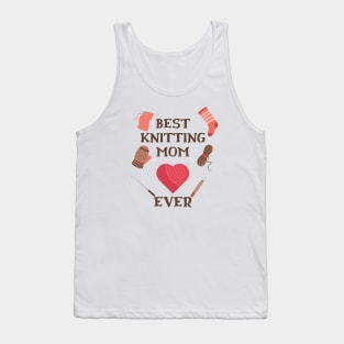 Best Knitting Mom Ever Tank Top